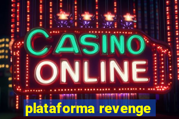 plataforma revenge